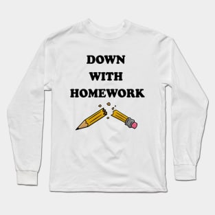 Down With Homework Long Sleeve T-Shirt